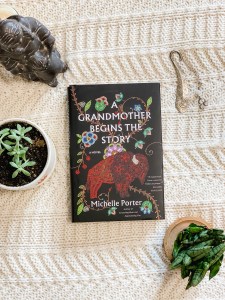 A Grandmother Begins the Story by Michelle Porter